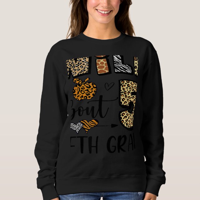Wild About 5Th Fifth Grade Back To School Student  Sweatshirt (Front)