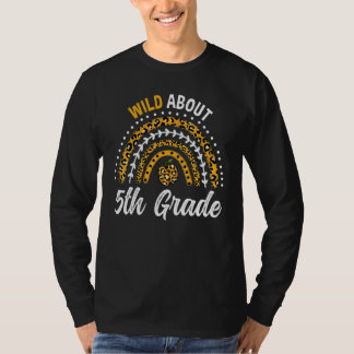Wild About 5th Grade Teacher Rainbow 1 T-Shirt