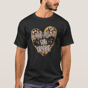 Wild About 5th Grade Teacher Students First Day Of T-Shirt