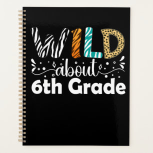 Wild About 6th Grade Funny Back To School Gifts Planner