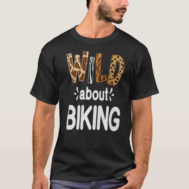 Wild About Biking   T-Shirt (Front)
