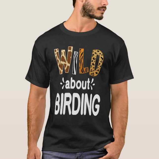 Wild About Birding T-Shirt (Front)