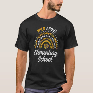 Wild About Elementary School Teacher Rainbow 1 T-Shirt