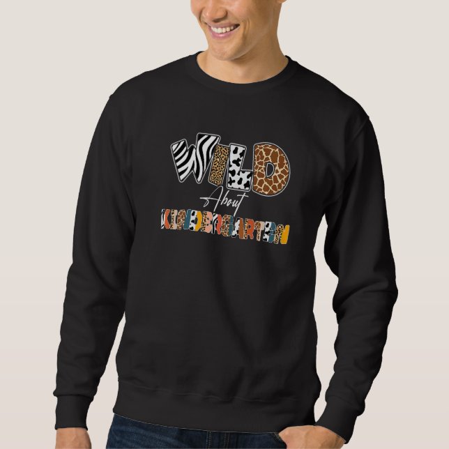 Wild About Kindergarten Back To School Leopard   Sweatshirt (Front)