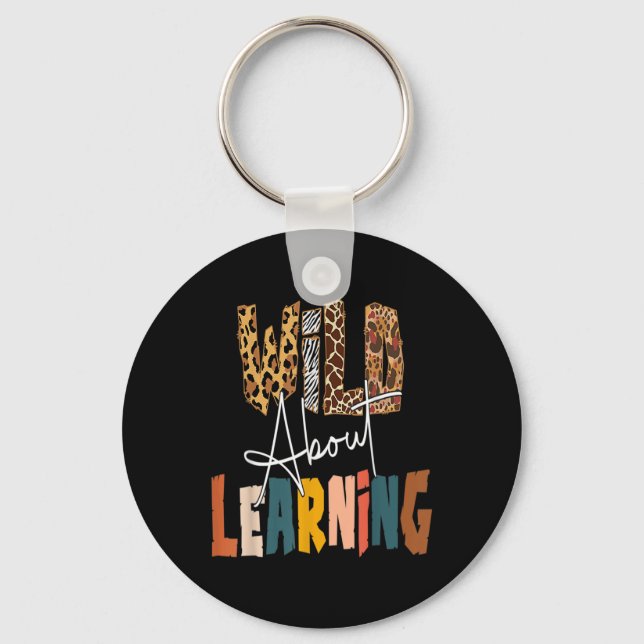 Wild About Learning Teacher Byck To School Teachin Key Ring (Front)
