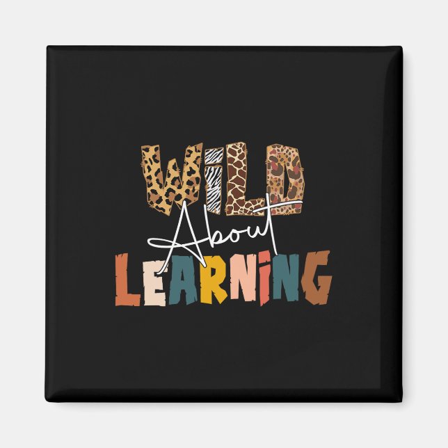 Wild About Learning Teacher Byck To School Teachin Magnet (Front)