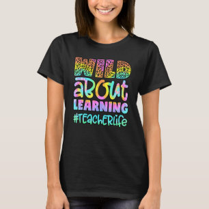 Wild About Learning Teacher Life Back To School Ti T-Shirt