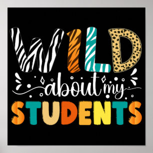 Wild About My Students Back To School Teacher  Poster