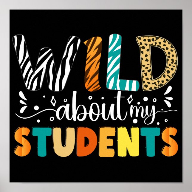Wild About My Students Back To School Teacher  Poster (Front)