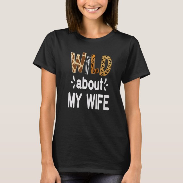 Wild About My Wife Married Couple Husband T-Shirt (Front)
