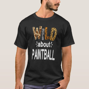 Wild About Paintball   T-Shirt