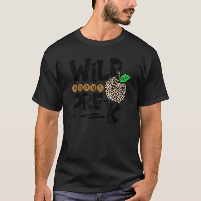 Wild About Pre K Leopard Back To School Teacher Ki T-Shirt (Front)