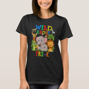 Wild About Pre K Safari Animals Jungle Back To Sch T-Shirt