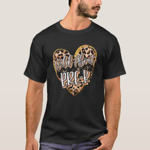 Wild About Pre K Teacher Students First Day Of Sch T-Shirt