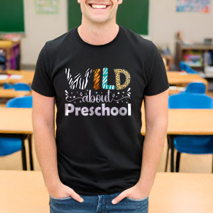 Wild About Preschool Students Teacher Funny T-Shirt