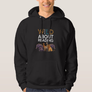 Wild About Reading Books Reader Lover Bookworm Lib Hoodie