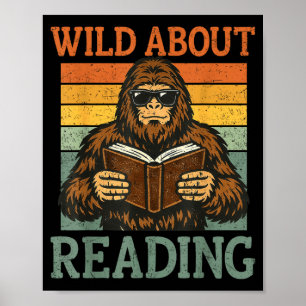 Wild About Reading Funny Bigfoot Book Lover Poster