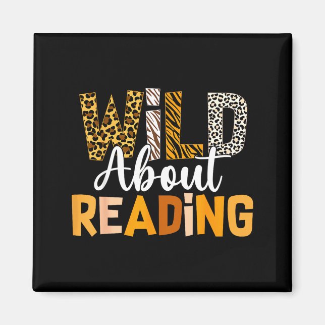 Wild about reading funny book lover bookworm magnet (Front)