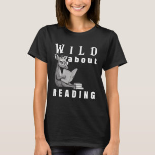 Wild About Reading Love Books Nerd Bookworm Librar T-Shirt