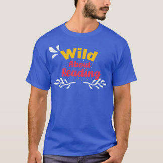 Wild About Reading With Heart Reading Books And Bo T-Shirt