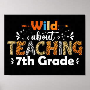 Wild About Teaching 7th Grade Funny Teacher School Poster