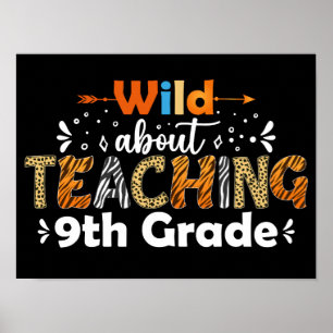 Wild About Teaching 9th Grade Funny Teacher Gifts Poster