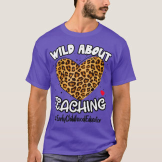 Wild About Teaching Early Childhood Educator Leopa T-Shirt