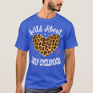 Wild About Teaching Early Childhood Leopard Squad T-Shirt