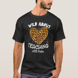 Wild About Teaching Esl Teacher Squad Life Leopard T-Shirt