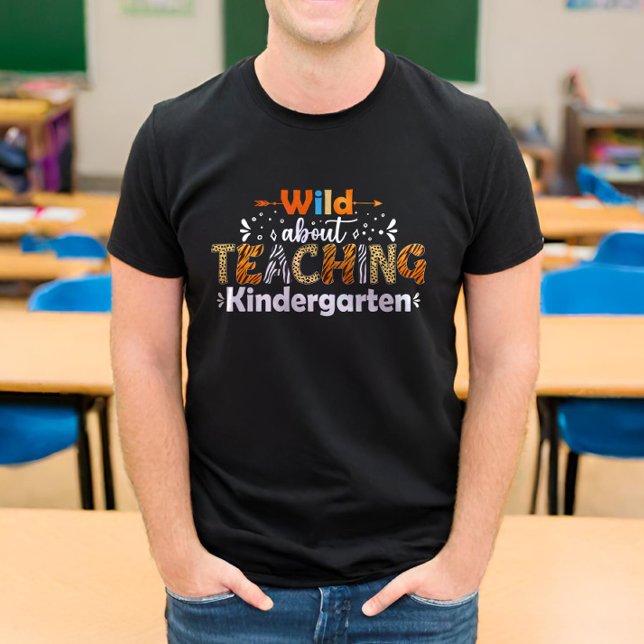 Wild About Teaching Kindergarten Funny Teacher T-Shirt (Creator Uploaded)