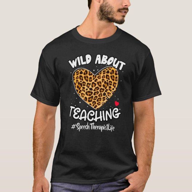 Wild About Teaching Speech Therapy Squad Leopard P T-Shirt (Front)