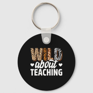 Wild About Teaching Teacher Teaching Back To Schoo Key Ring