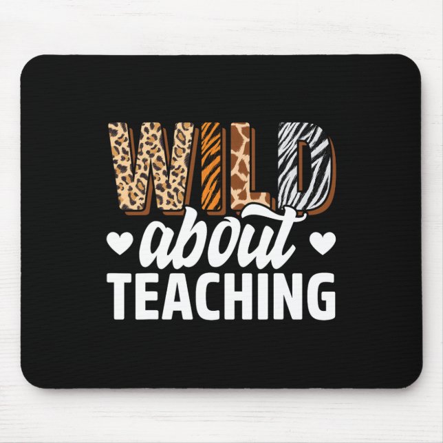 Wild About Teaching Teacher Teaching Back To Schoo Mouse Pad (Front)