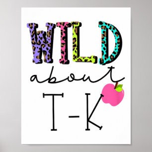 Wild About Tk For T K Teacher Teaching Student Lea Poster