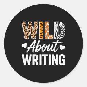 Wild About Writing For Creative Writers Fun Insrat Classic Round Sticker