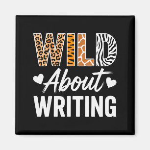 Wild About Writing For Creative Writers Fun Insrat Magnet