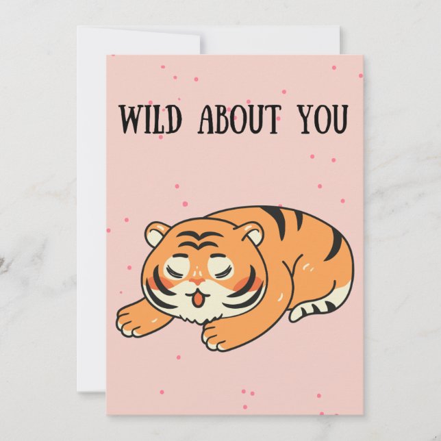 Wild About You cartoon Tiger Valentine's Day   Holiday Card (Front)