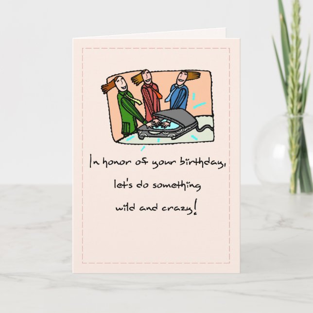 Wild and Crazy Birthday to Woman Card (Front)