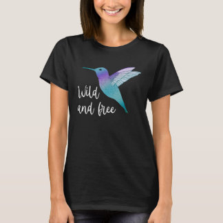 Wild and Free Hummingbird Beautiful Spirit Animal  T-Shirt