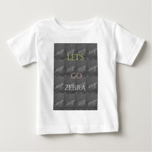 Wild and Free Let's Go!: A Zebra's Journey Baby T-Shirt