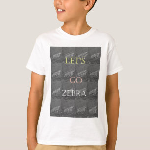 Wild and Free Let's Go!: A Zebra's Journey T-Shirt