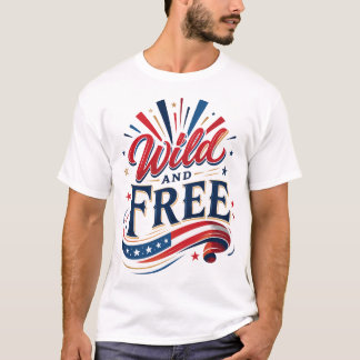 Wild and Free Patriotic Typography Graphic T-Shirt