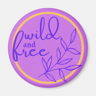 Wild and Free Purple Magnet