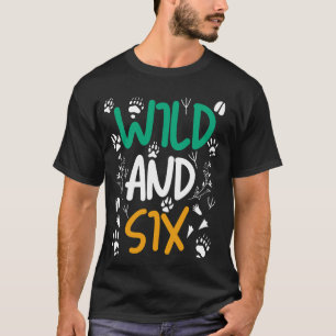 Wild and Six Funny 6th Birthday Zoo Safari Animal  T-Shirt