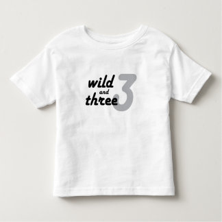 Wild and Three Toddler T-Shirt