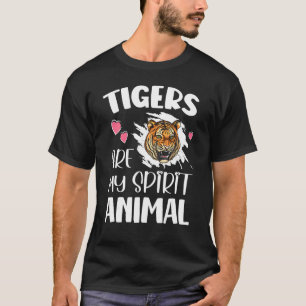 Wild Animal Tiger Big Cat Tigers Are My Spirit An T-Shirt