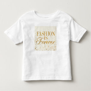 Wild Apple Fashion Is Forever - Girly Quote Toddler T-Shirt