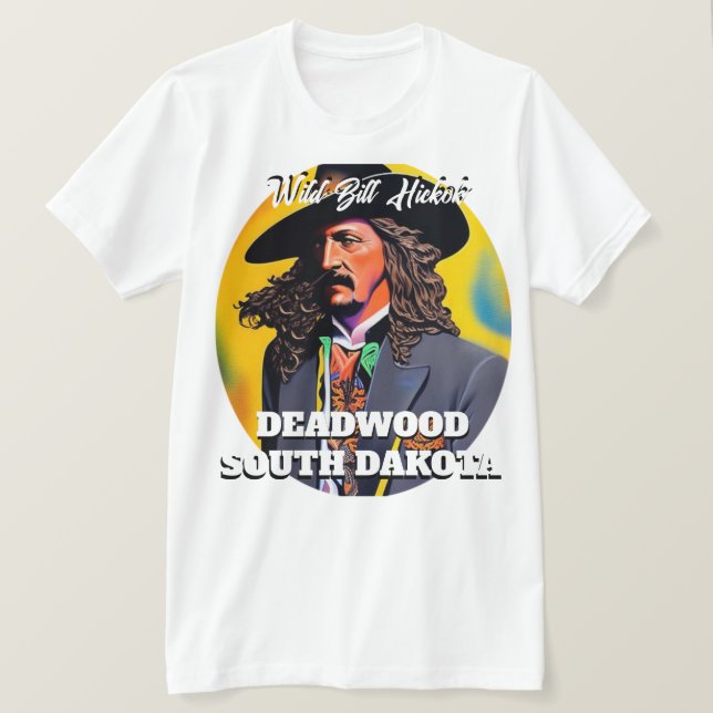 Wild Bill Hickok Deadwood T-Shirt (Design Front)