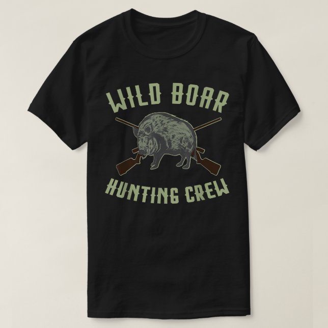 Wild Boar Hunting Crew Hog Hunting Rifle Wild Boar T-Shirt (Design Front)