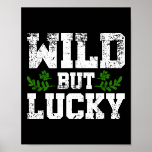 Wild But Lucky St Patricks Day Slogan Design Desig Poster